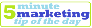 Marketing Tip Of The Week!