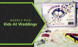 FGmarket’s Weekly Pick: Kids At Weddings